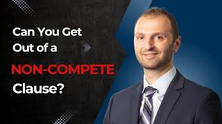 Can I get out of a non-compete clause? An Employment Lawyer Explains