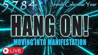 Jewish Calendar Year 5784 | Hang on!: Moving Into Manifestation |Teaching | Eric Burton