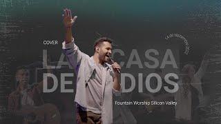 La Casa De Dios (House Of The Lord) Phil Wickham - Cover Fountain Worship - Ft Andrés Murillo