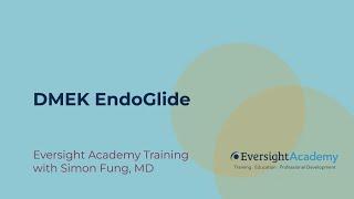 DMEK EndoGlide | Eversight Academy