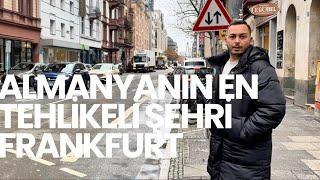 Frankfurt neden mi Almanyanın en tehlikeli şehri? İşte sebebi…