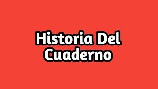 Historia Del Cuaderno