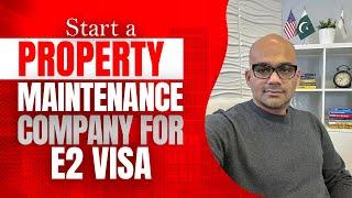 Start a Property Maintenance Company in USA for E2 Visa | Business in America for E2 Visa