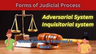 Forms of Judicial Process Adversarial and Inquisitorial Systems, #llm ,#dullm ,#judicialprocess