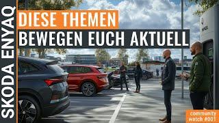 Skoda ENYAQ News: Community-Themen, Ladelimit, Ladeklappe, Preheating, Updates, Infos, Probleme