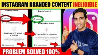 Instagram Branded Content Ineligible Problem | Instagram Youre Currently Unable To Monetise Problem