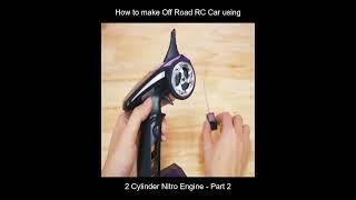 How to make Off Road RC Car using 2 Cylinder Nitro Engine - Part 2