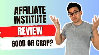 Affiliate Institute Review (AI Systems Review) - Is This Legit OR A Waste Of Time? (Watch First!)