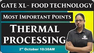 GATE XL-Food Technology | Most Important Points | Thermal Processing | Vandana Sharma