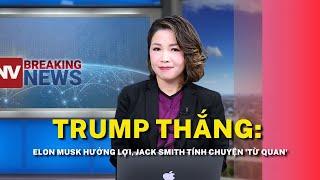 Trump thắng: Elon Musk hưởng lợi, Jack Smith tính chuyện 'từ quan'