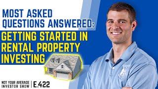 Most Asked Questions Answered: Getting Started In Rental Property Investing