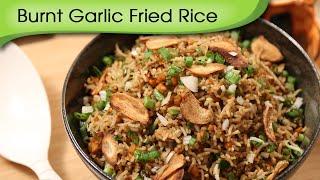 Burnt Garlic Fried Rice | Chinese Main Course Recipe | Ruchi's Kitchen