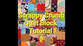 Scrappy Crumb Quilt Block Tutorial