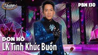 PBN 130 | Don Hồ - LK Tình Khúc Buồn, Phiến Đá Sầu, Trái Tim Ngục Tù