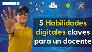 5 habilidades digitales claves para un docente