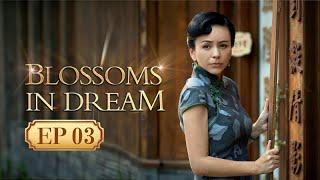 【Multi Sub】Blossoms In DreamEP03 Shanghai Women’s Struggle and Fate #dongjie #zhangjiayi #wanglin