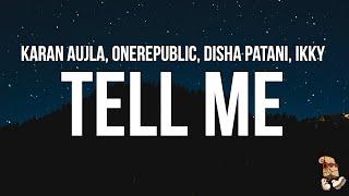 Karan Aujla, OneRepublic, Disha Patani, Ikky - Tell Me (Lyrics)