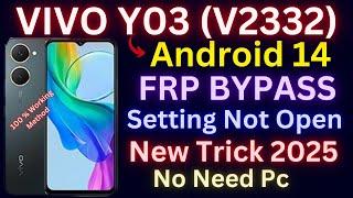 Vivo Y03 (V2332) Android 14 Frp Unlock/Bypass Google Account Lock Setting not open  - 2025