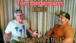 Conversation #71 “ I was driving a truck”  Tom Biderman with AIRWELD.