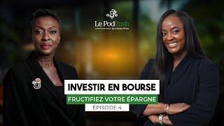 Episode 4 : INVESTIR EN BOURSE : LES CLÉS POUR RÉUSSIR DANS LA RÉGION UEMOA 