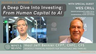 A Deep Dive Into Investing: From Human Capital to AI with Wes Crill of Dimensional