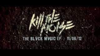 Kill The Noise - BLVCK MVGIC (Teaser)