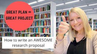 How To Write A Research Proposal or Research Project Plan!