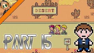 Which Desert is for Desert? | Part 15 | Earthbound