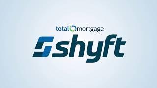 Shyft by Total Mortgage