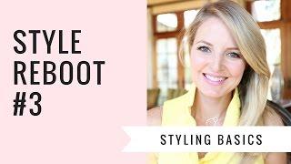 STYLE REBOOT #3 | Styling Basics | BusbeeStyle com