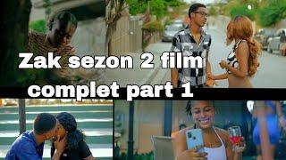 Zak  zeson 2 film complet part 1 istwa sa tlmn bel depiw gadel wap renmenl.