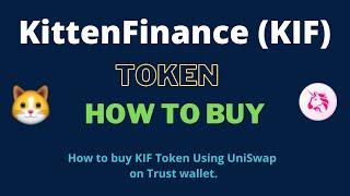 How to Buy KittenFinance Token (KIF) Using UniSwap On Trust Wallet