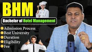 BHM (Bachelor of Hotel Management) Admission Eligibility, Best University, Lowest Fee Etc.