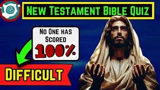 Warning: This New Testament Quiz is Harder Than You Think!