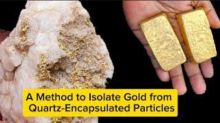 Unlock Hidden Gold: How to Extract Gold from Trapped Quartz!"