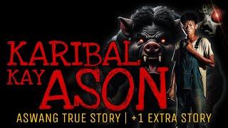 KARIBAL KAY ASON (+1 Extra Story) | Aswang True Story