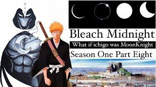 What if Ichigo was MoonKnight - Bleach “Midnight” Season 1 Part 8 #marvel #bleach #ichigo