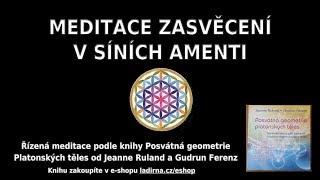 Meditace zasvěcení v síních Amenti (z knihy Posvátná geometrie platonských těles)