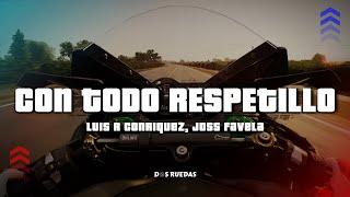 Luis R Conriquez, Joss Favela - Con Todo Respetillo (Letra/Lyrics)