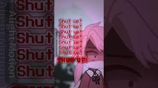 Shut up and sleep with me meme | gacha meme