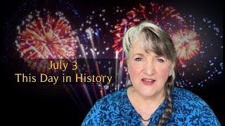This Day in History July 3 (2022)
