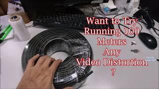 Installation RG59 100 Meters 75Ohn Coaxial cable Long Distance Got NO ANY Video DISTORTION?