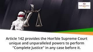 Explained: Article 142: Complete Justice