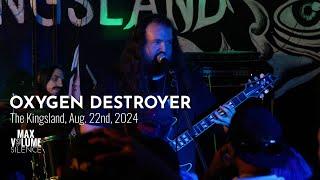 OXYGEN DESTROYER live at The Kingsland, Aug. 22nd, 2024 (FULL SET)