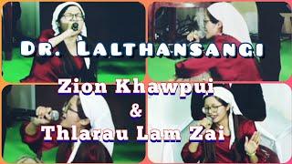 Dr. Lalthansangi - Zion Khawpui & Thlarau lam Zai | Ka Icon leh ka Idol ve