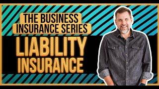 How does Liability Coverage Work: The Business Insurance Series