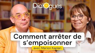 Comment arrêter de s'empoisonner - Dialogue avec Marion Kaplan