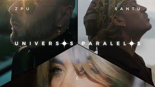 ZPU ft. SANTU | Universos Paralelos (Video Oficial)