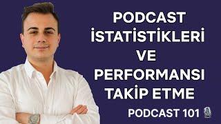 PODCAST İSTATİSTİKLERİ VE PODCAST PERFORMANSINI TAKİP ETME