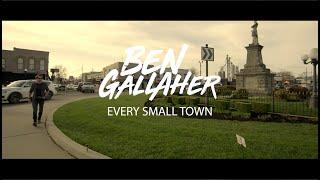 Ben Gallaher - "Every Small Town" (Official Music Video)